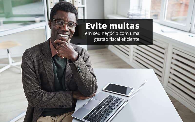 Evite Multas Em Seu Negocio Com Uma Gestao Fiscal Eficiente Post 1 Organização Contábil Lawini - Contabilidade em Betim | Alfacont Contabilidade