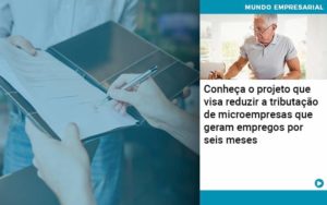 Conheca O Projeto Que Visa Reduzir A Tributacao De Microempresas Que Geram Empregos Por Seis Meses Organização Contábil Lawini - Contabilidade em Betim | Alfacont Contabilidade