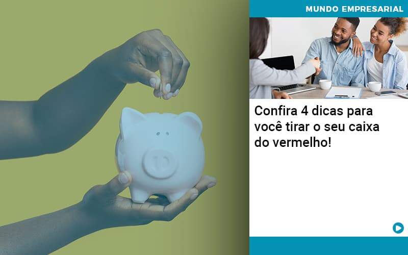 Confira 4 Dicas Para Você Tirar O Seu Caixa Do Vermelho Organização Contábil Lawini - Contabilidade em Betim | Alfacont Contabilidade