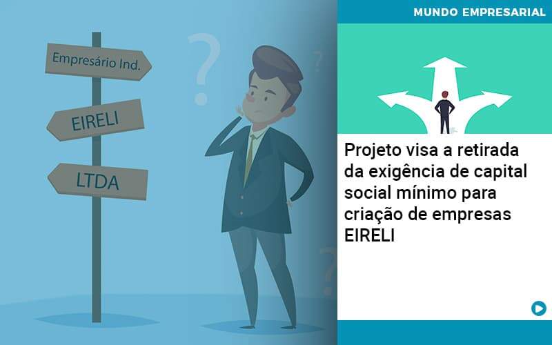 Projeto Visa A Retirada Da Exigência De Capital Social Mínimo Para Criação De Empresas Eireli Organização Contábil Lawini - Contabilidade em Betim | Alfacont Contabilidade