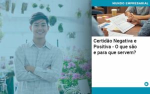 Certidao Negativa E Positiva O Que Sao E Para Que Servem Organização Contábil Lawini - Contabilidade em Betim | Alfacont Contabilidade