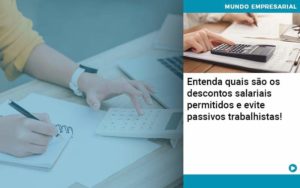 Entenda Quais Sao Os Descontos Salariais Permitidos E Evite Passivos Trabalhistas Organização Contábil Lawini - Contabilidade em Betim | Alfacont Contabilidade