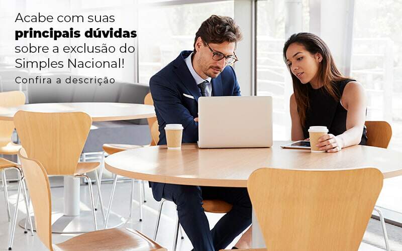 Acaba Com Suas Principais Duvidas Sobre A Exclusao Do Simples Nacional Post (1) Quero Montar Uma Empresa - Contabilidade em Betim | Alfacont Contabilidade